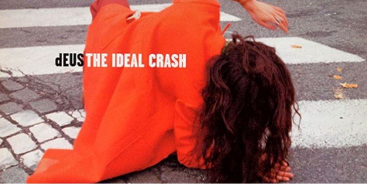 dEUS The Ideal Crash